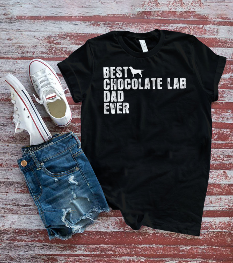 BEST CHOCOLATE LAB DAD EVER T-Shirt
