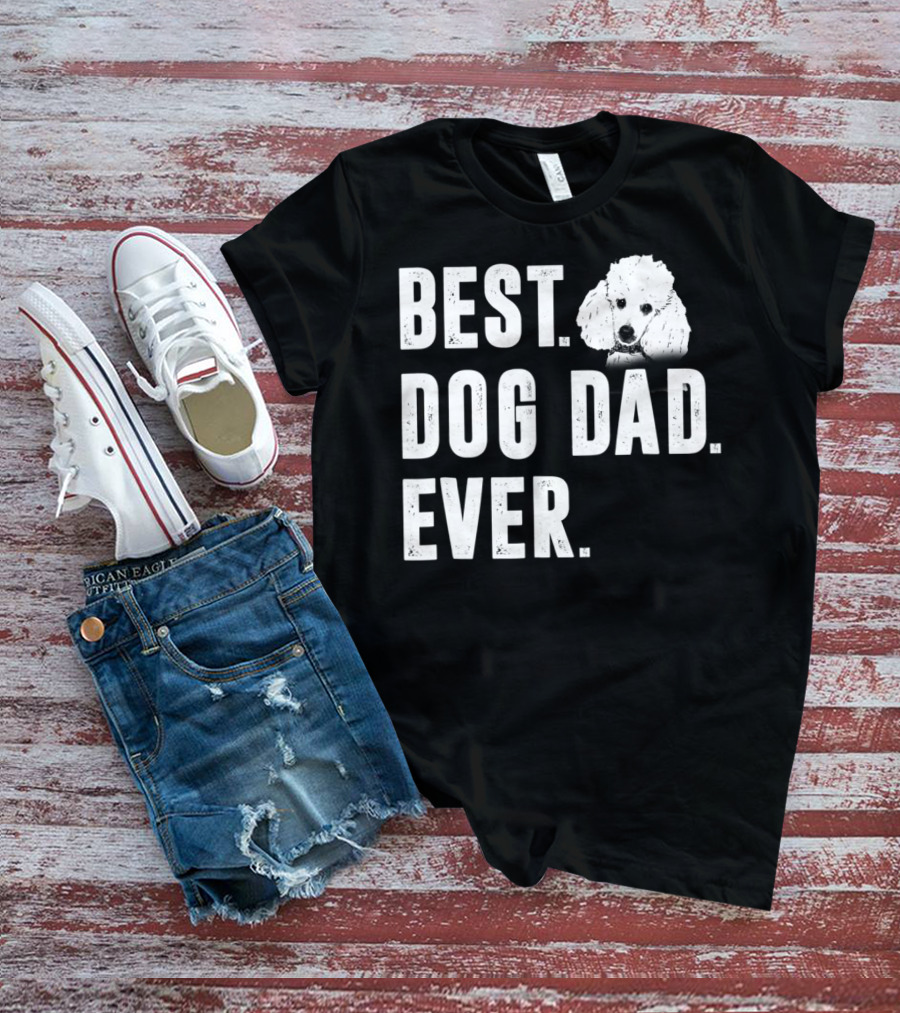 BEST DOG DAD EVER FUNNY POODLE DAD LOVER T-Shirt