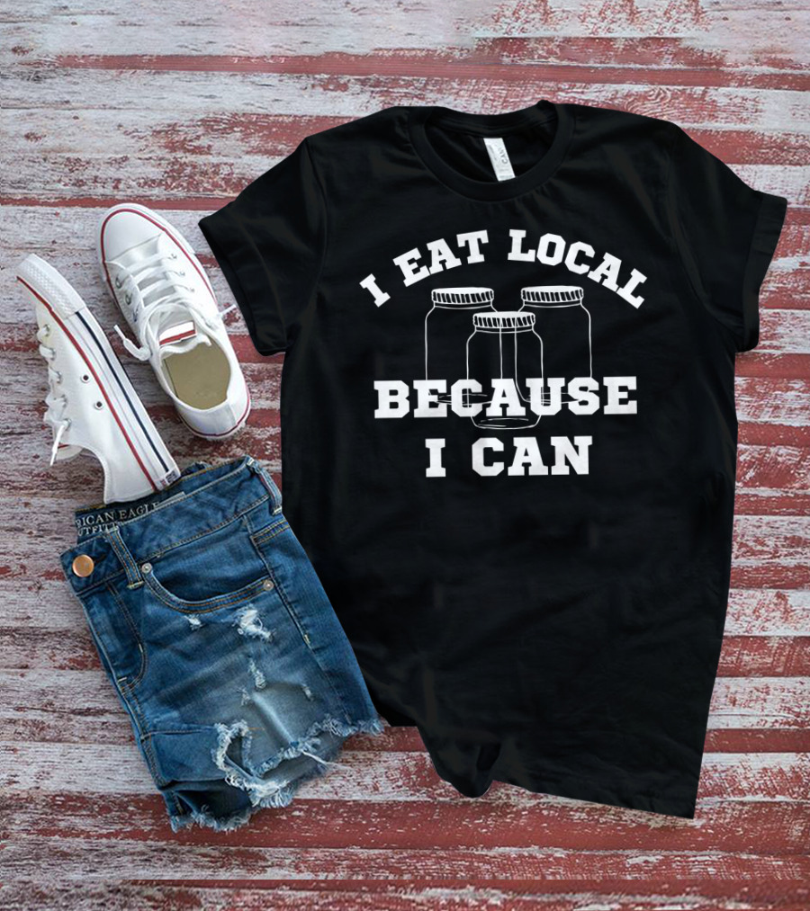 I Eat Local Canning Jar Farmers Market Blac94 T-Shirt