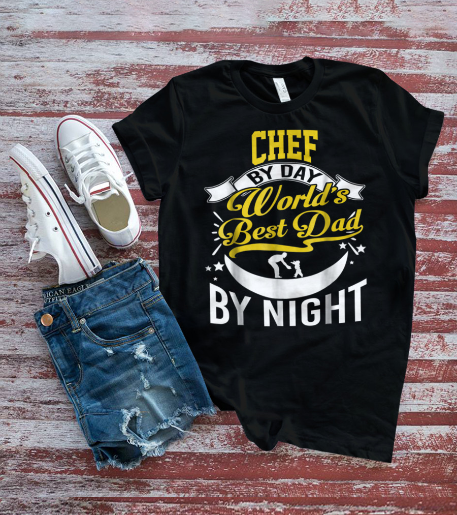 Chef By Day World's Best Dad By Night Inspirational Starry Fatherhood T-Shirt