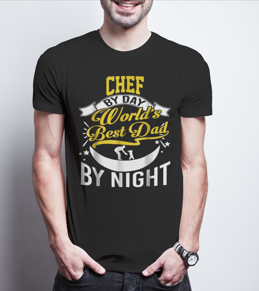 Chef By Day World's Best Dad By Night Inspirational Starry Fatherhood T-Shirt
