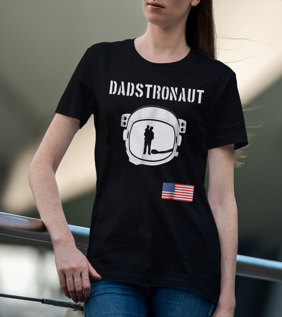 Dadstronaut Astronaut Birthday Dad From Wife Daughter American Flag T-Shirt