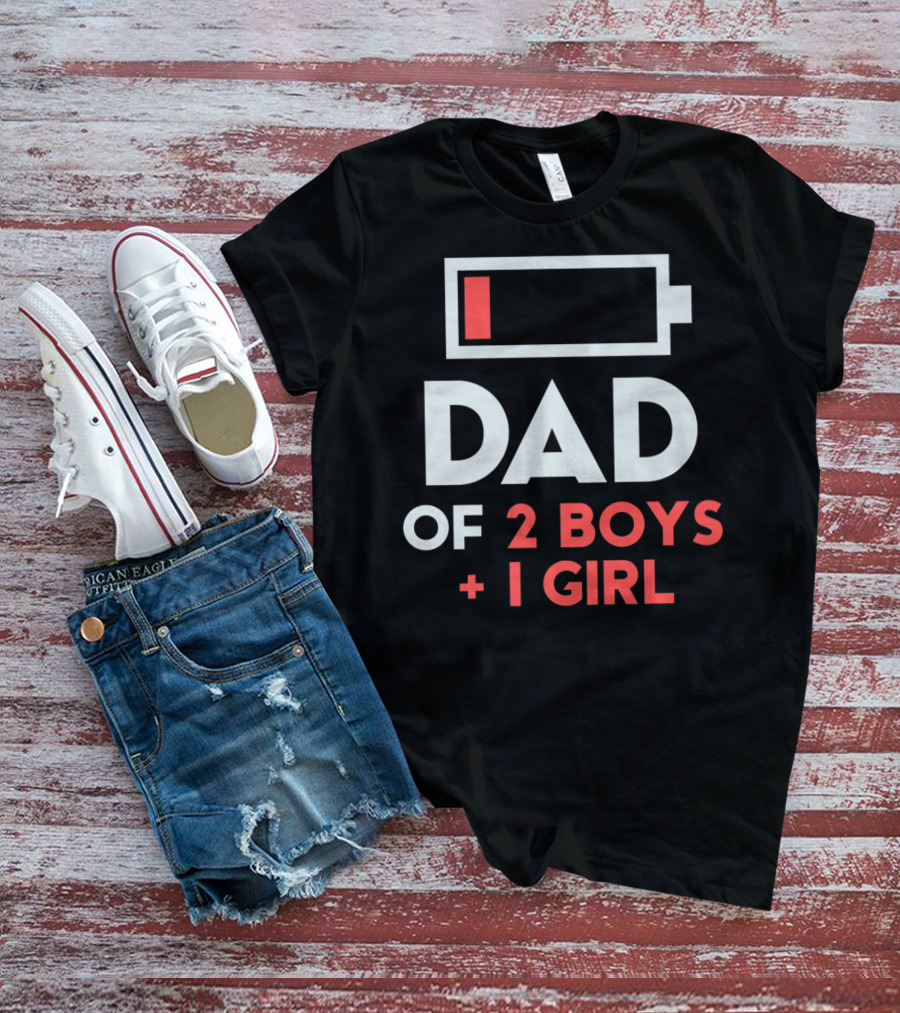 DAD Of 2 Boys 1 Girl Low Battery T-Shirt