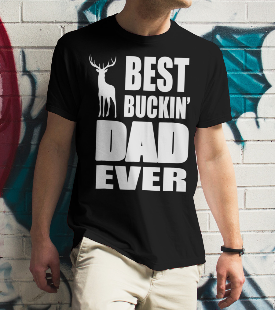 Best Buckin' Dad Ever Deer Hunting Enthusiast T-Shirt