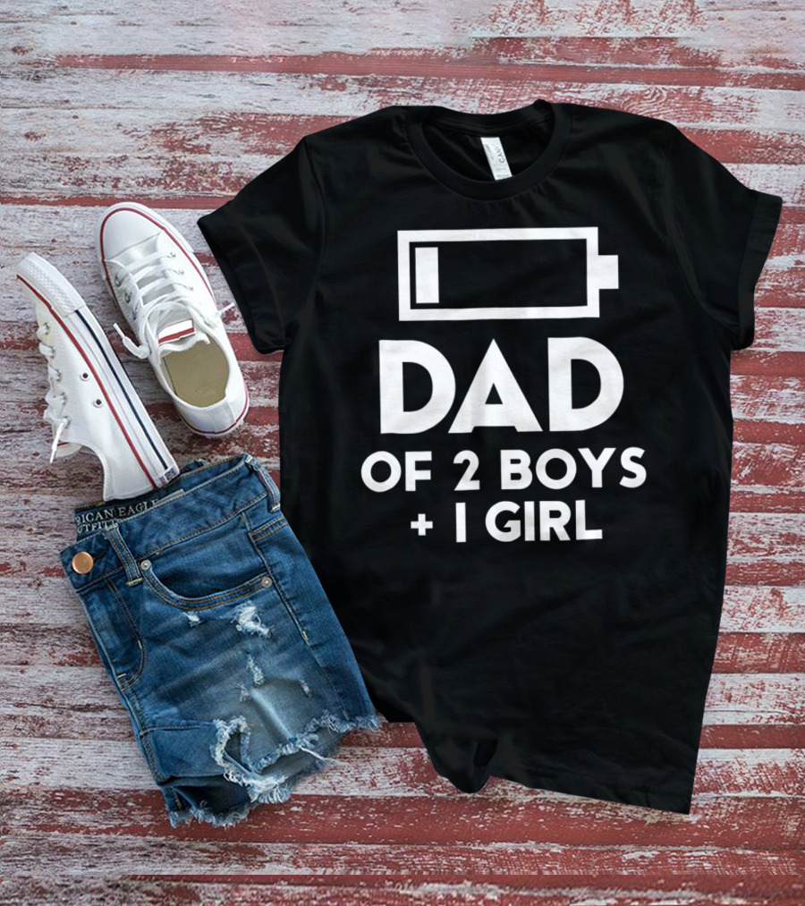 Dad Of 2 Boys 1 Girl Battery Low Fun Gift For Men61 T-Shirt
