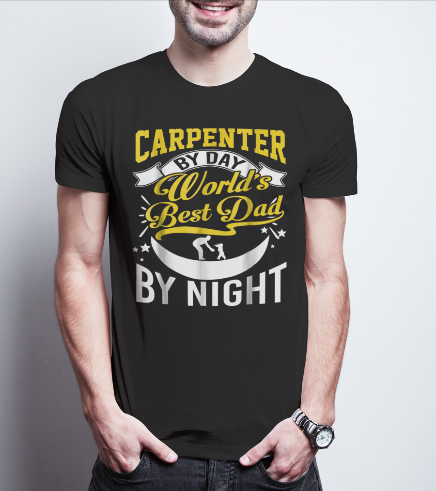Carpenter By Day World's Best Dad By Night Moon And Stars T-Shirt