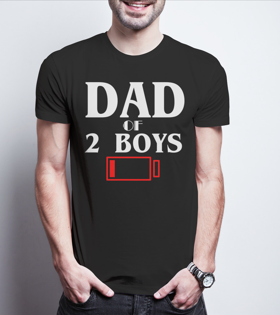 Dad Of 2 Boys Low Battery Funny Idea Best T-Shirt
