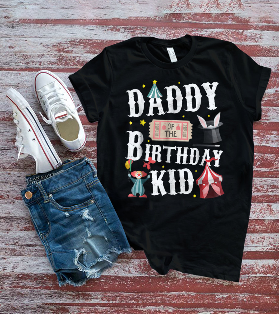 Daddy Of The Birthday Kid Circus Ringmaster Dad T-Shirt