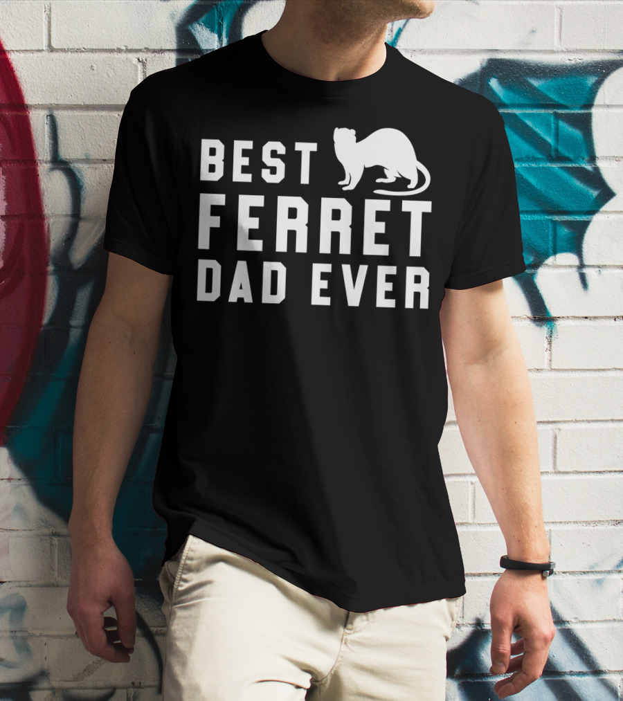 Best Ferret Dad Ever Funny Pet Weasel T-Shirt