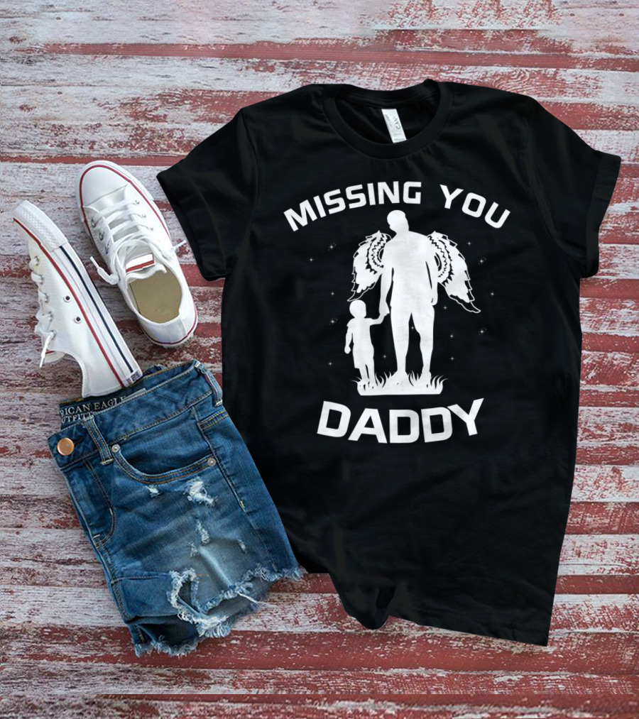 Daddy Missing You Forever In My Heart In Memory Of Dad In Heaven82 T-Shirt