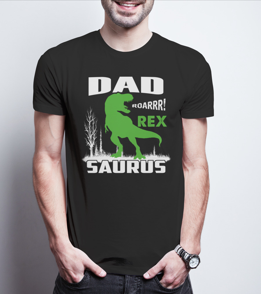 DAD ROARRR REX SAURUS T-Shirt