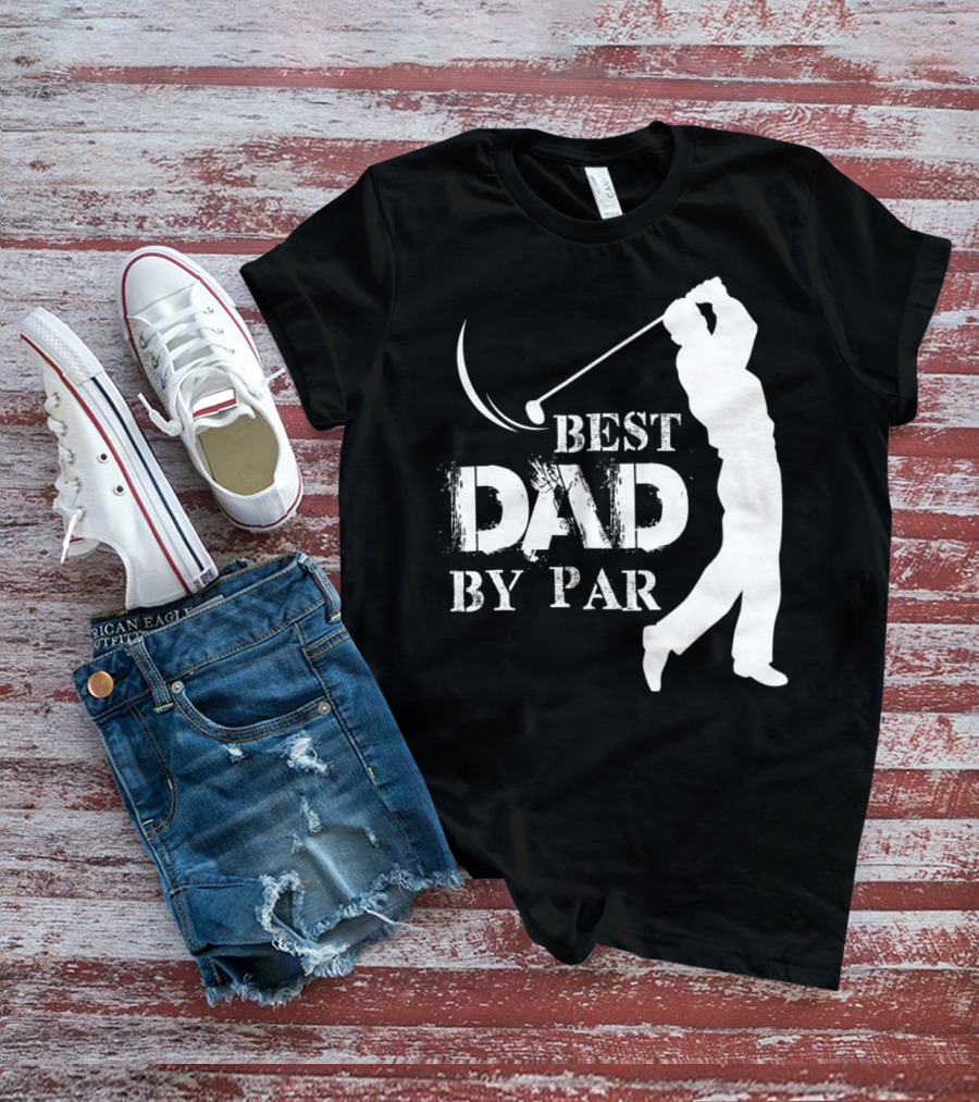 Father's Day Best Dad By Par Funny Golf Lover T-Shirt