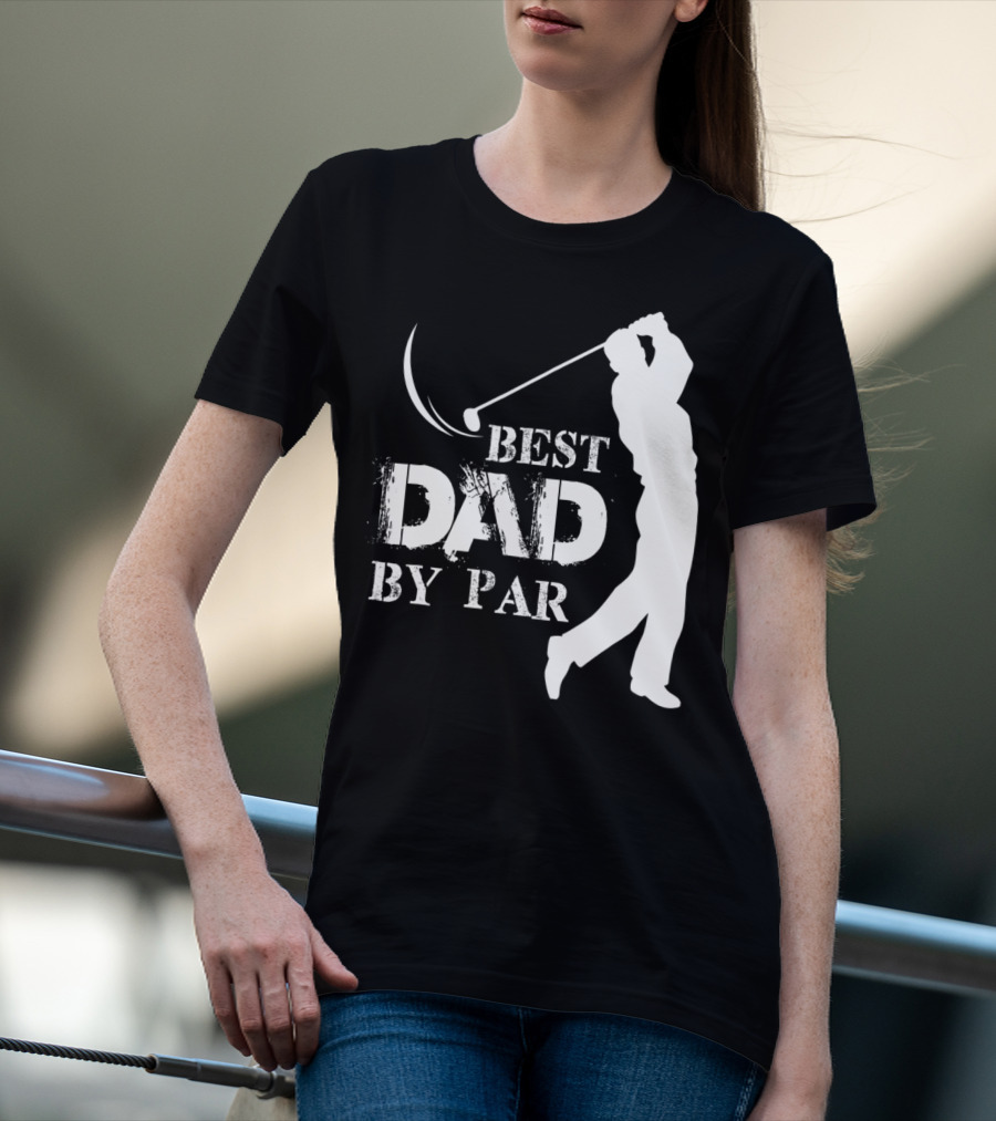 Father's Day Best Dad By Par Funny Golf Lover T-Shirt