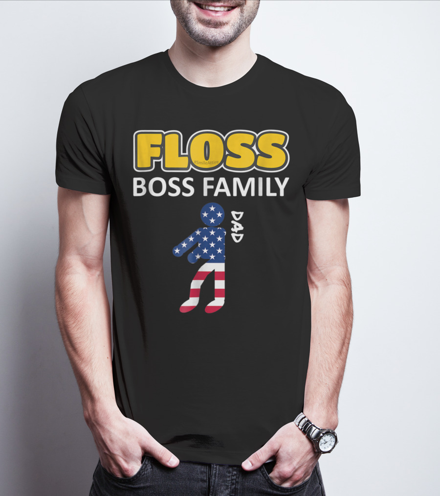 FLOSS Boss Family Dance Dad USA Flag Flossing#SmileAttire T-Shirt
