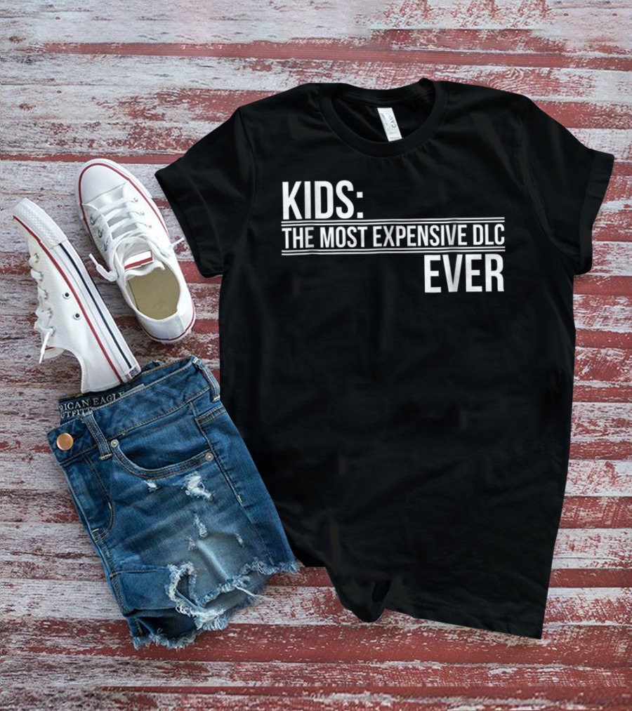 Kids Most Expensive DLC Ever Gamer Mom Dad Funny Parenting Video Game T-Shirt