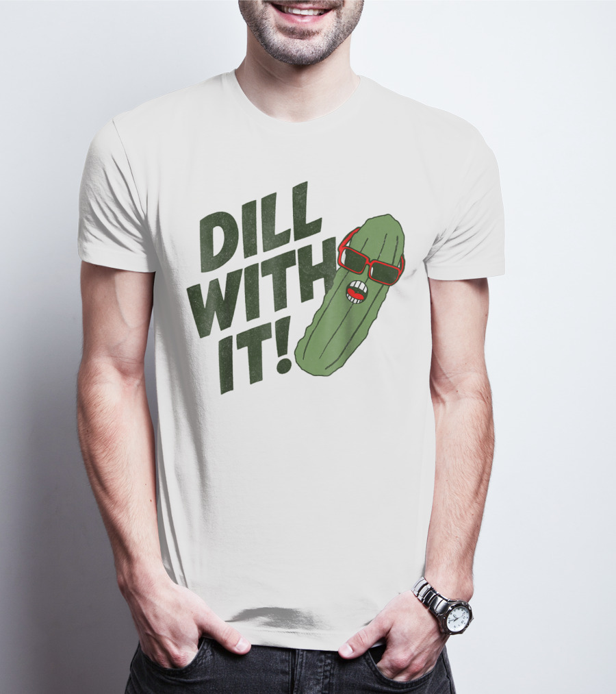 Dill With It Pickle Pun Dad Joke Sunglasses T-Shirt