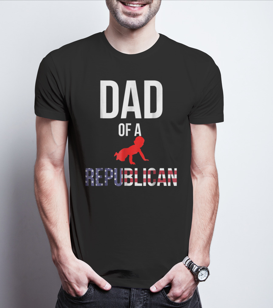 Dad Of A Republican T-Shirt