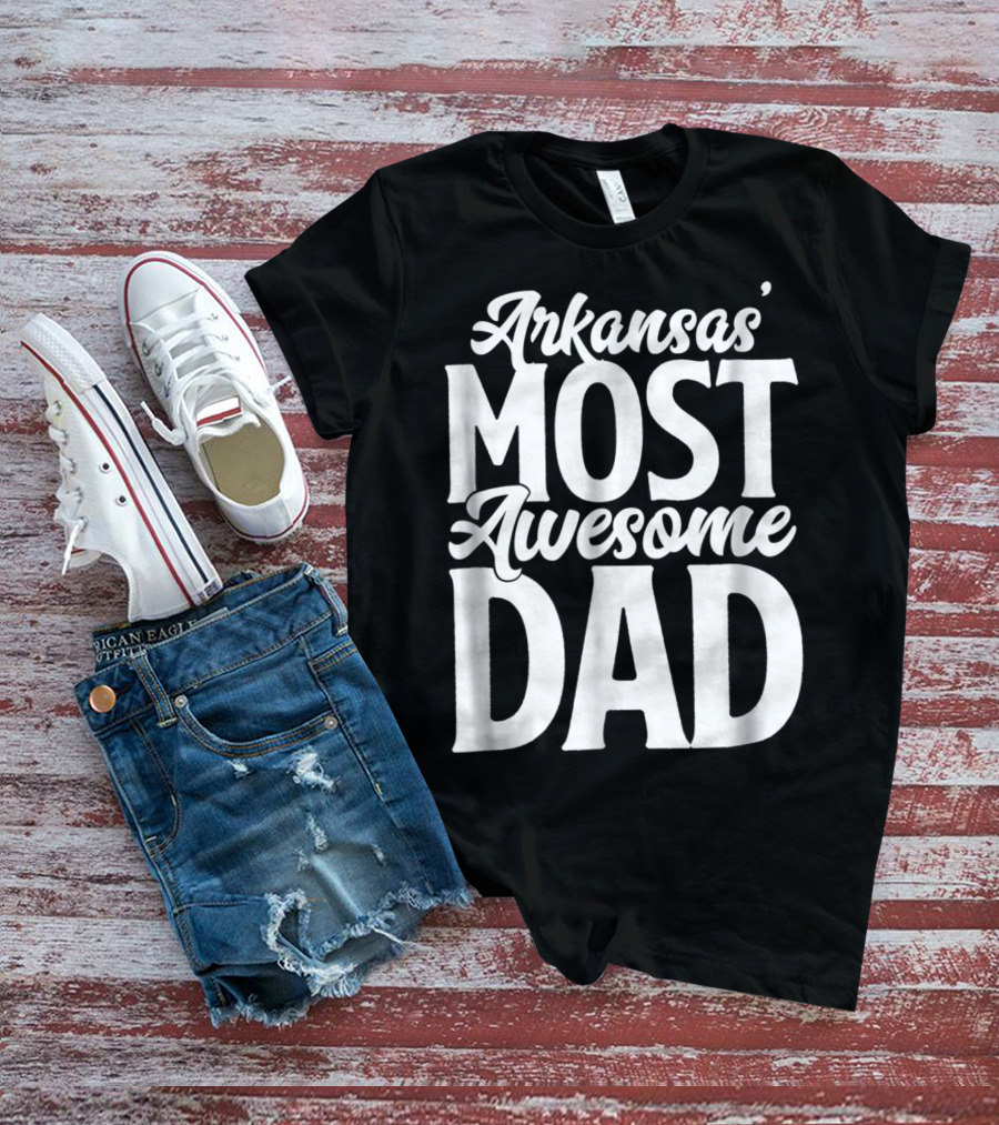 Arkansas Most Awesome Dad Mens Best Ever Father Son Daughter22 T-Shirt
