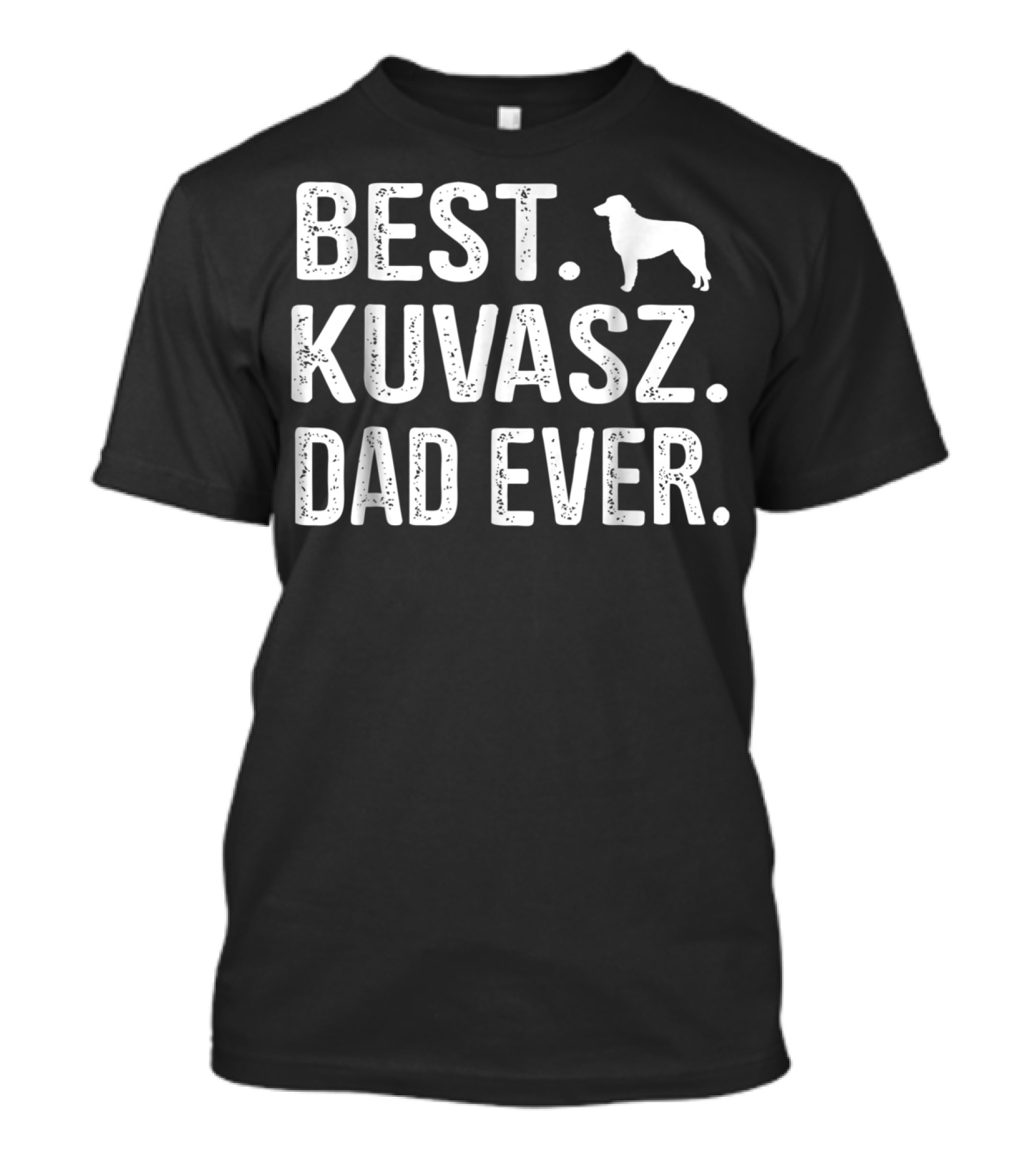 BEST KUVASZ DAD EVER Kuvasz T-Shirt