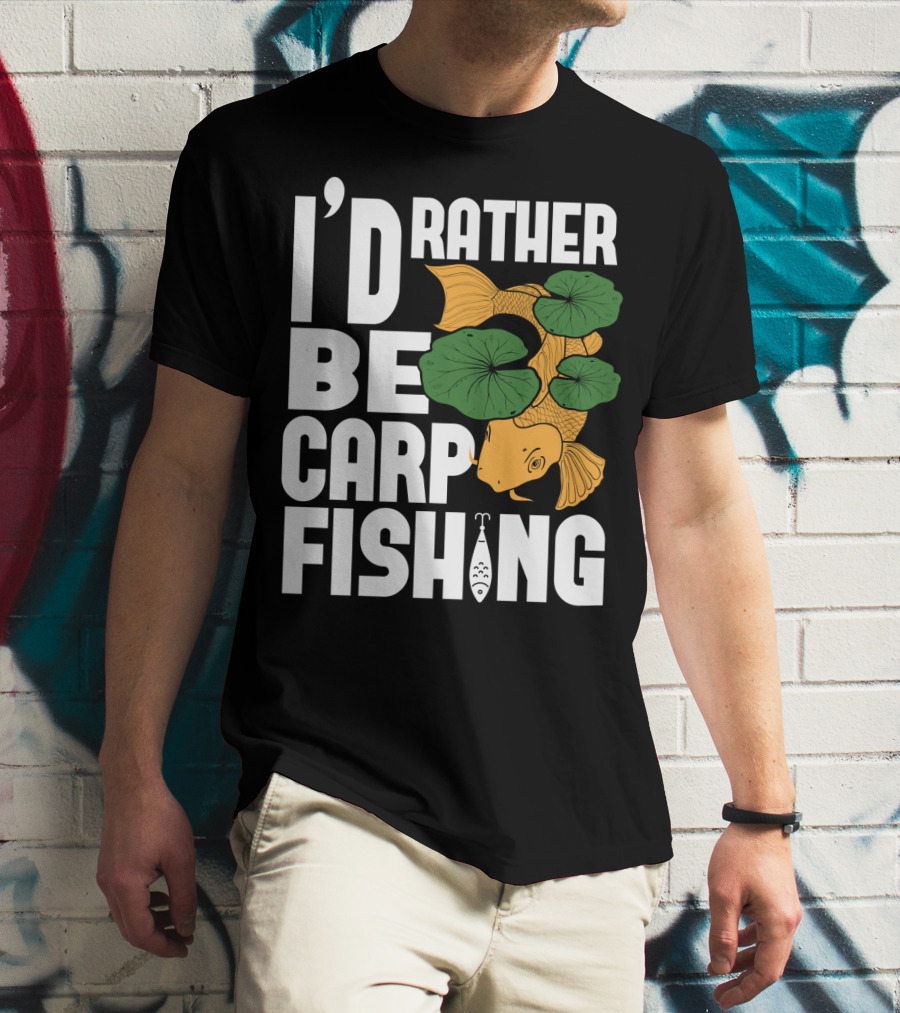 I'd Rather Be Carp Fishing Dad91 T-Shirt