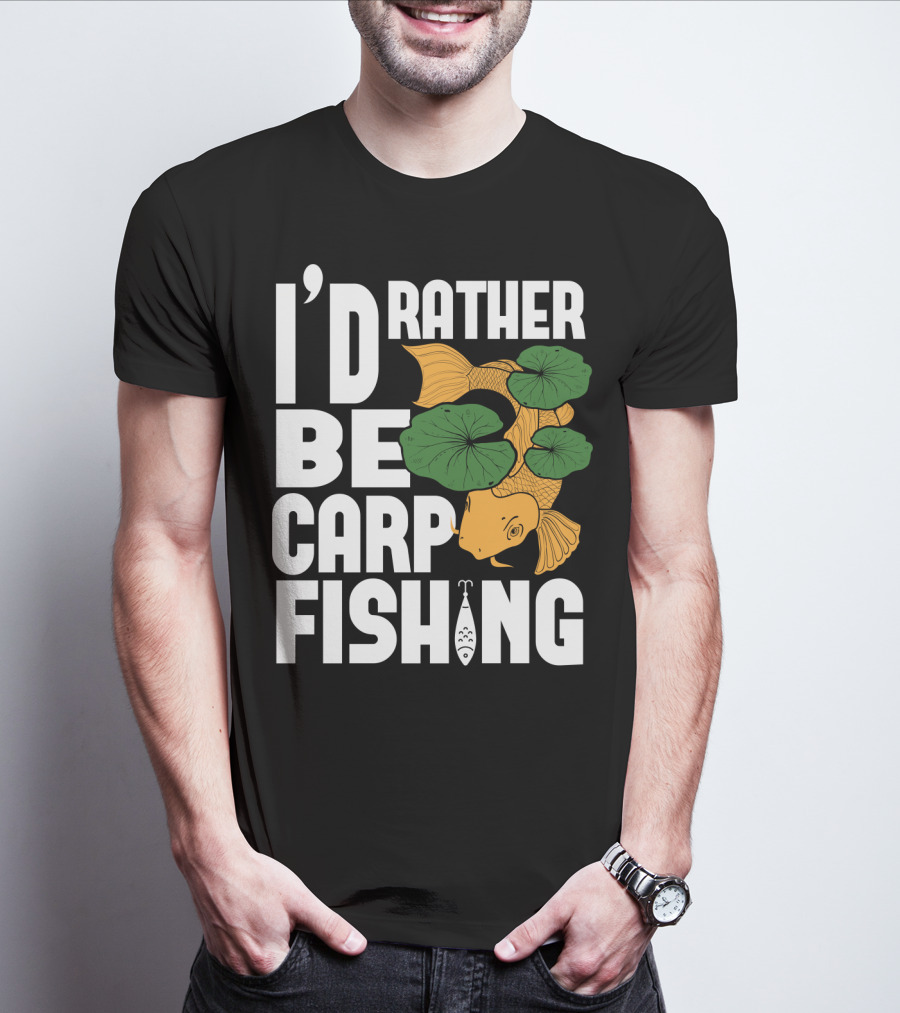 I'd Rather Be Carp Fishing Dad91 T-Shirt