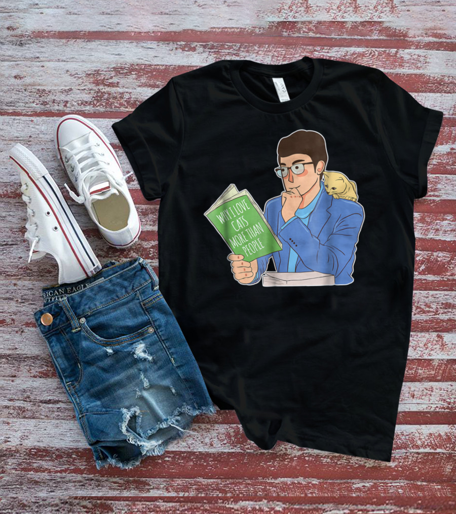 Why I Love Cats More Than People Cat Dad Mens15 T-Shirt