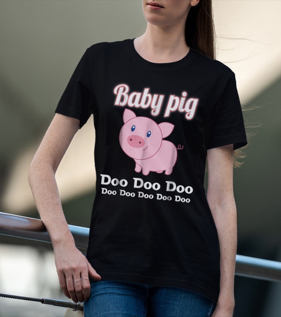 Baby Pig Doo Doo Doo Family Fun T-Shirt