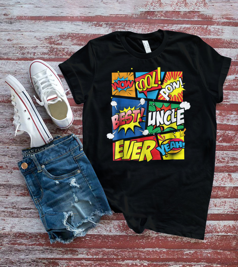 Best Uncle Ever Wow Cool Pow Comic Book T-Shirt