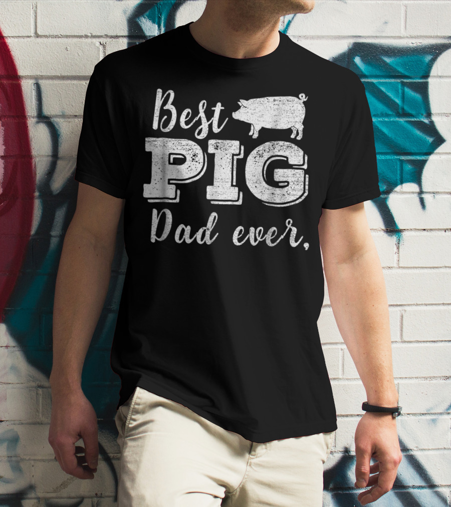 Best Pig Dad Ever Daddy Pig Pork Funny BBQ T-Shirt