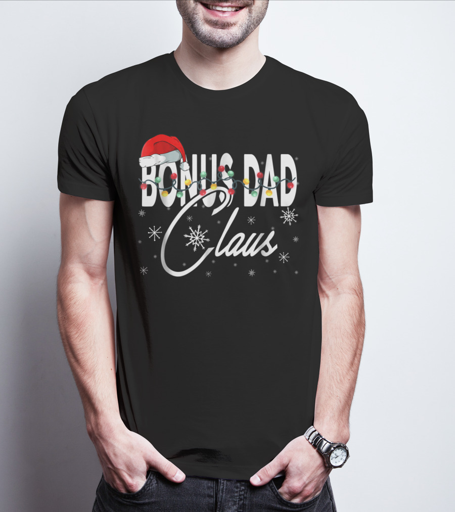Bonus Dad Claus Santa Hat With Christmas Lights And Snowflakes T-Shirt