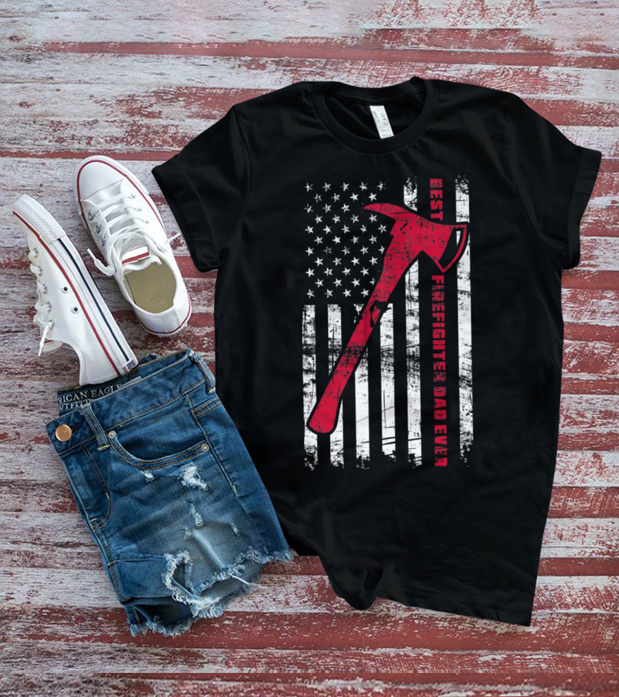 Best Firefighter Dad Ever American Flag Red Axe Patriotic T-Shirt