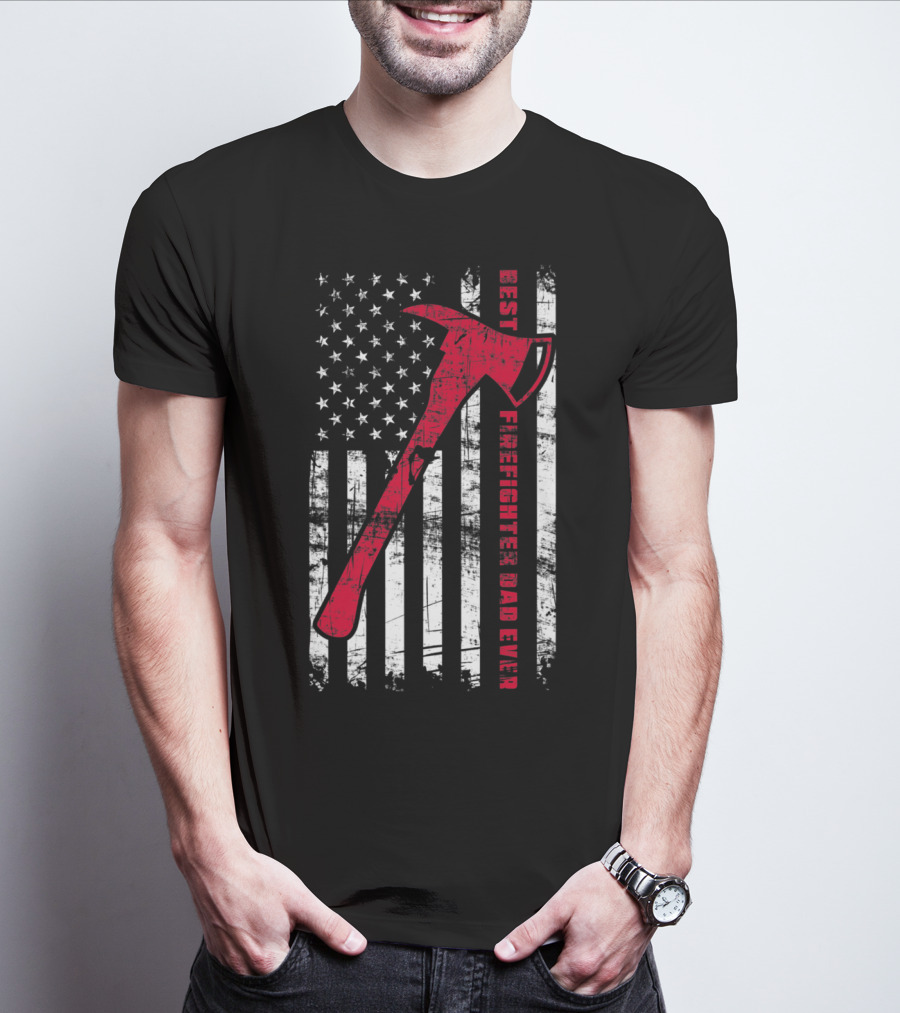 Best Firefighter Dad Ever American Flag Red Axe Patriotic T-Shirt