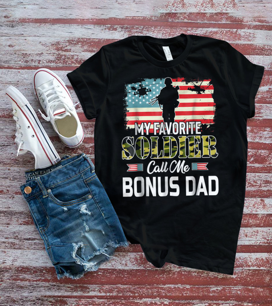 My Favorite Soldier Call Me Bonus Dad American Flag Army Veteran T-Shirt
