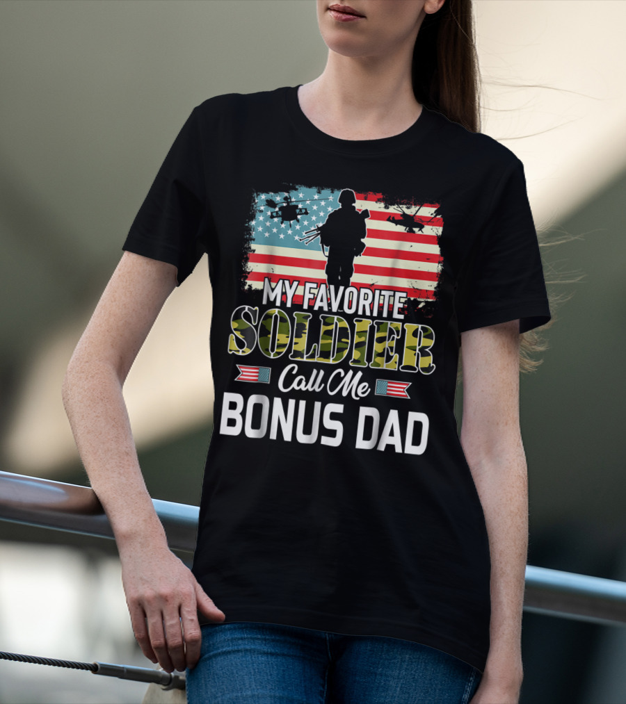 My Favorite Soldier Call Me Bonus Dad American Flag Army Veteran T-Shirt