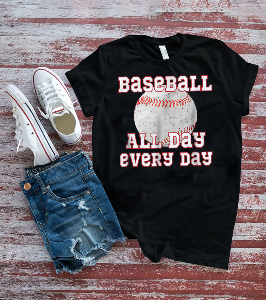 Baseball All Day Every Day Funny Baseball Mom Dad38 T-Shirt