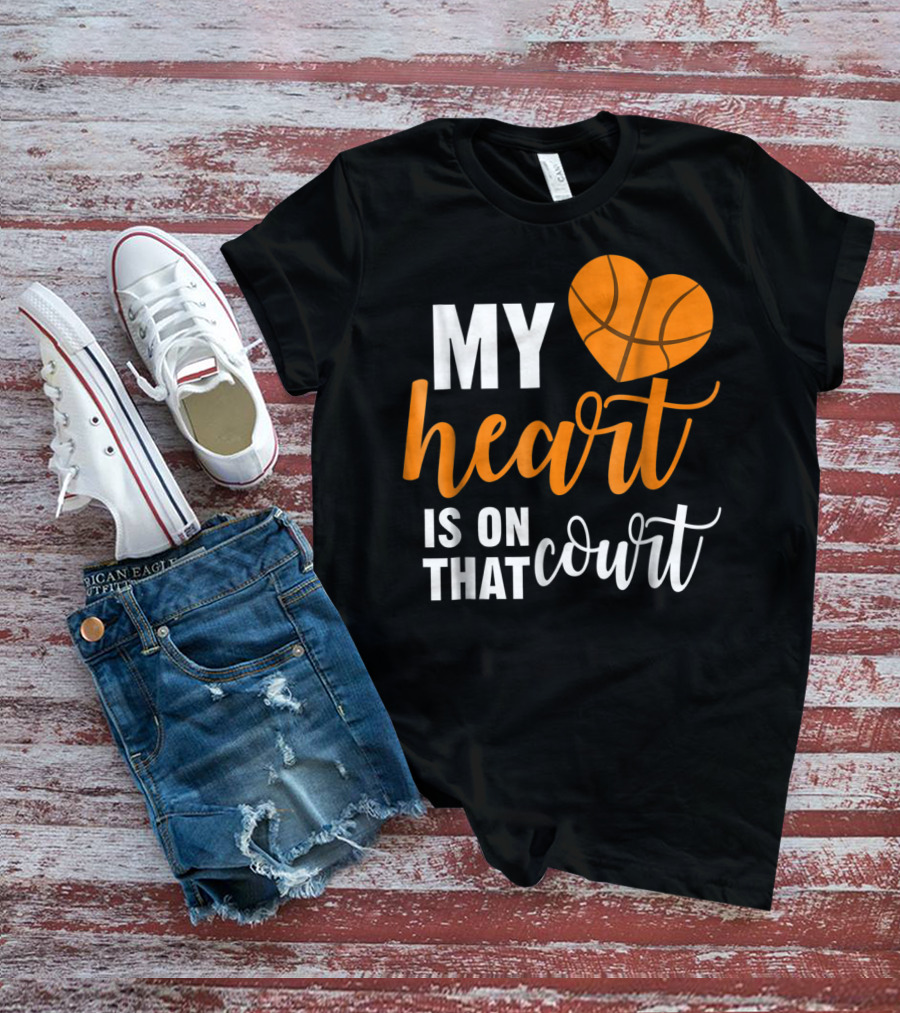 My Heart Is On That Basketball Court51 T-Shirt
