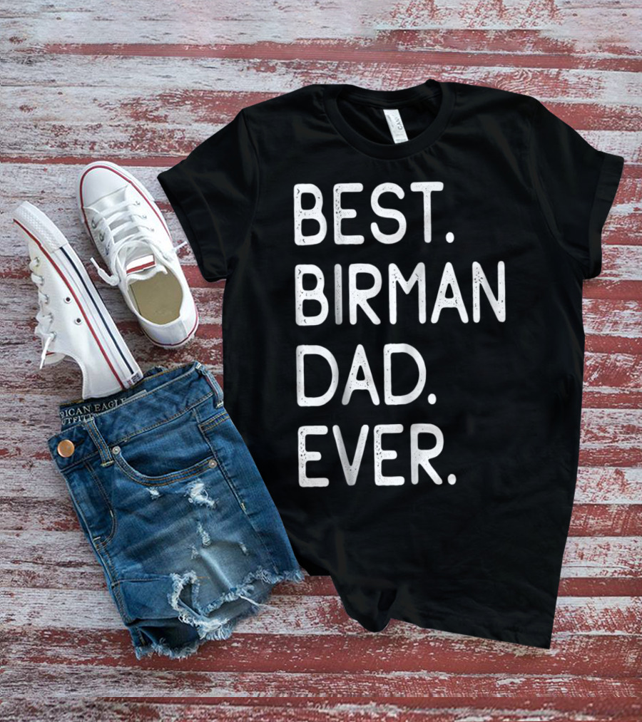 Best Birman Dad Ever Proud Owner Kitten Lovers26 T-Shirt