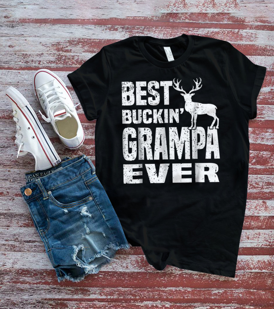 Best Buckin Grampa Ever Deer Hunting Hunter Dad39 T-Shirt