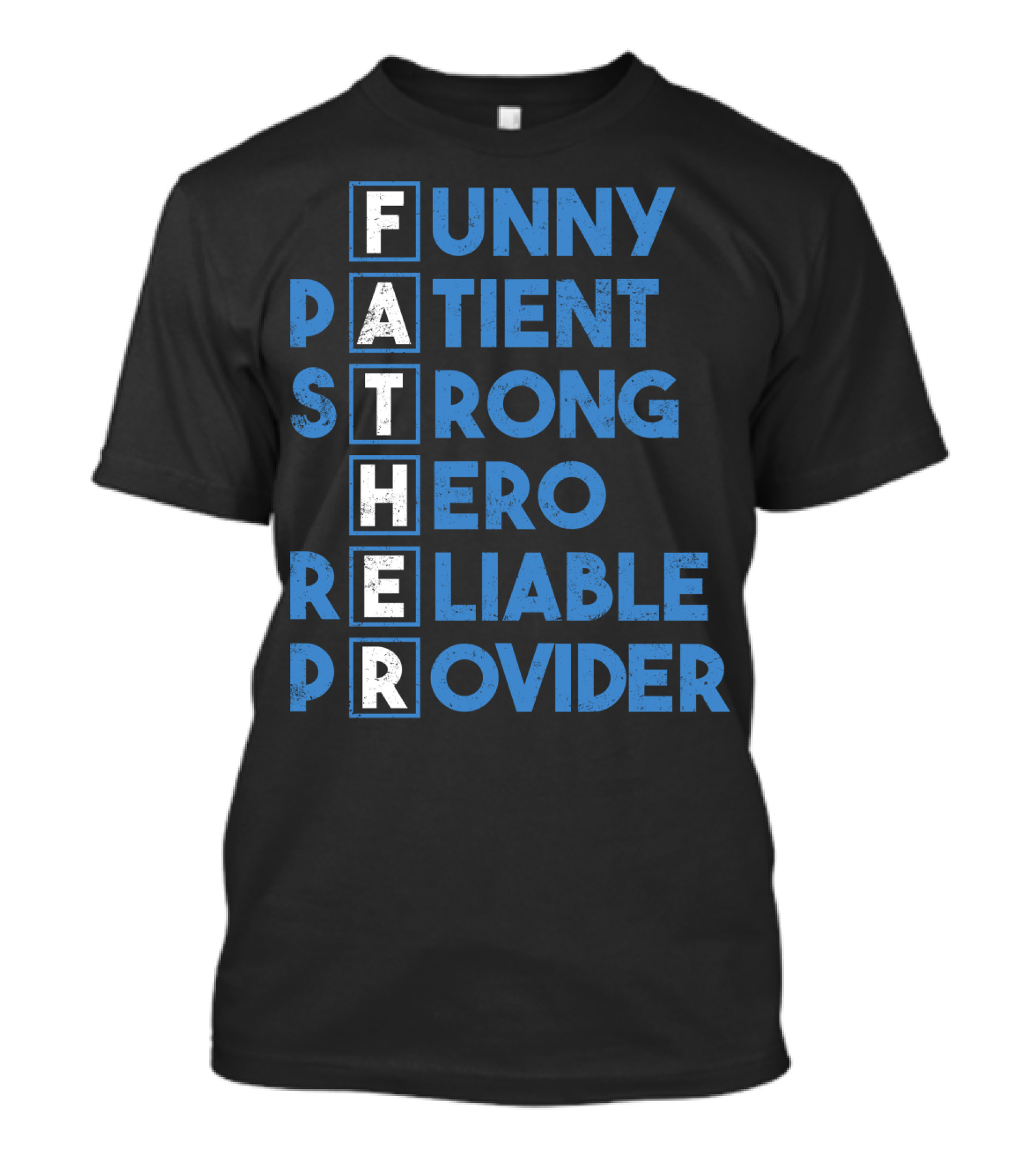 Best Dad Ever Funny Father Patient Strong Hero Reliable Provider T-Shirt