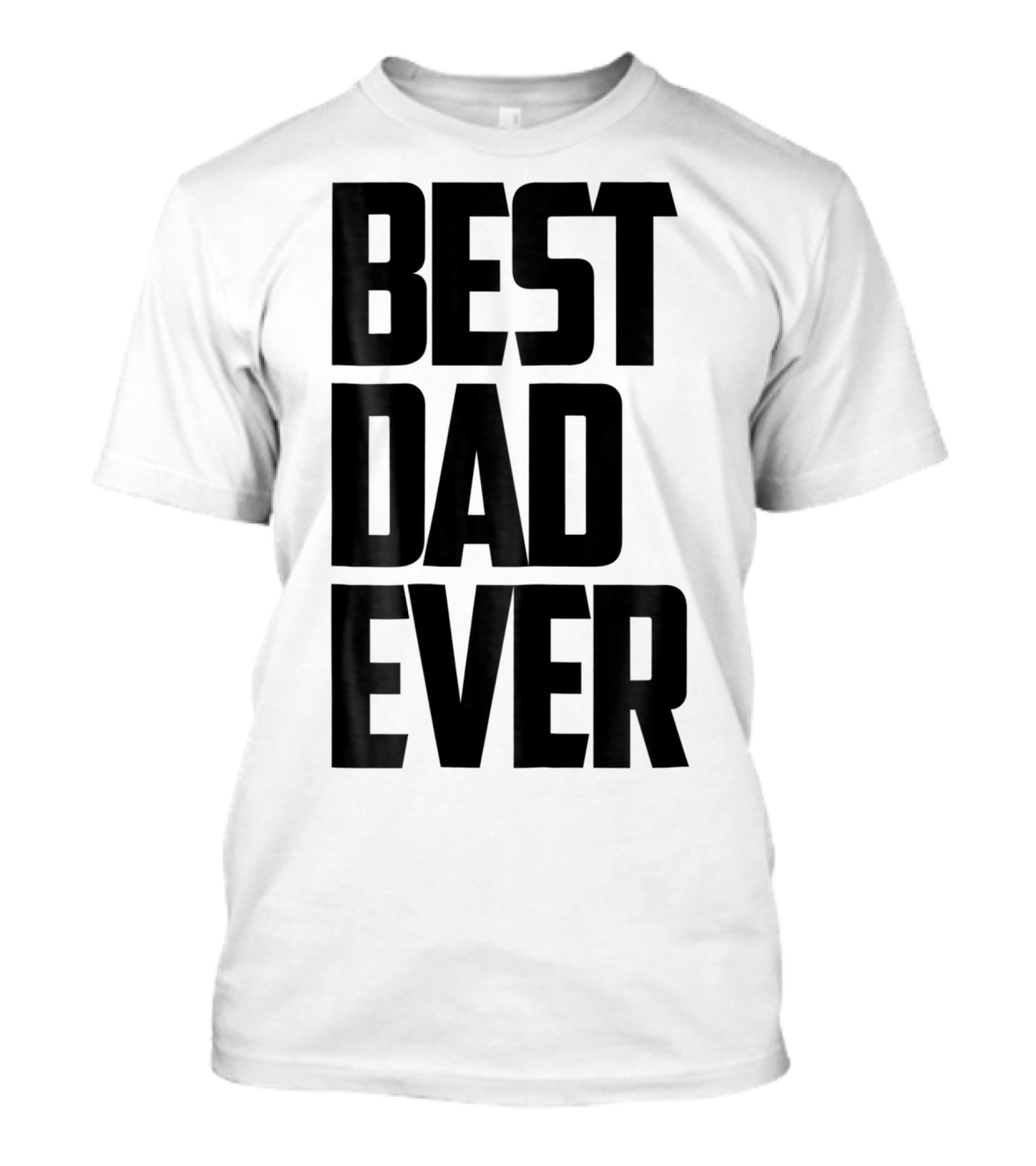 Best Dad Ever Funny Sincere Parenting74 T-Shirt