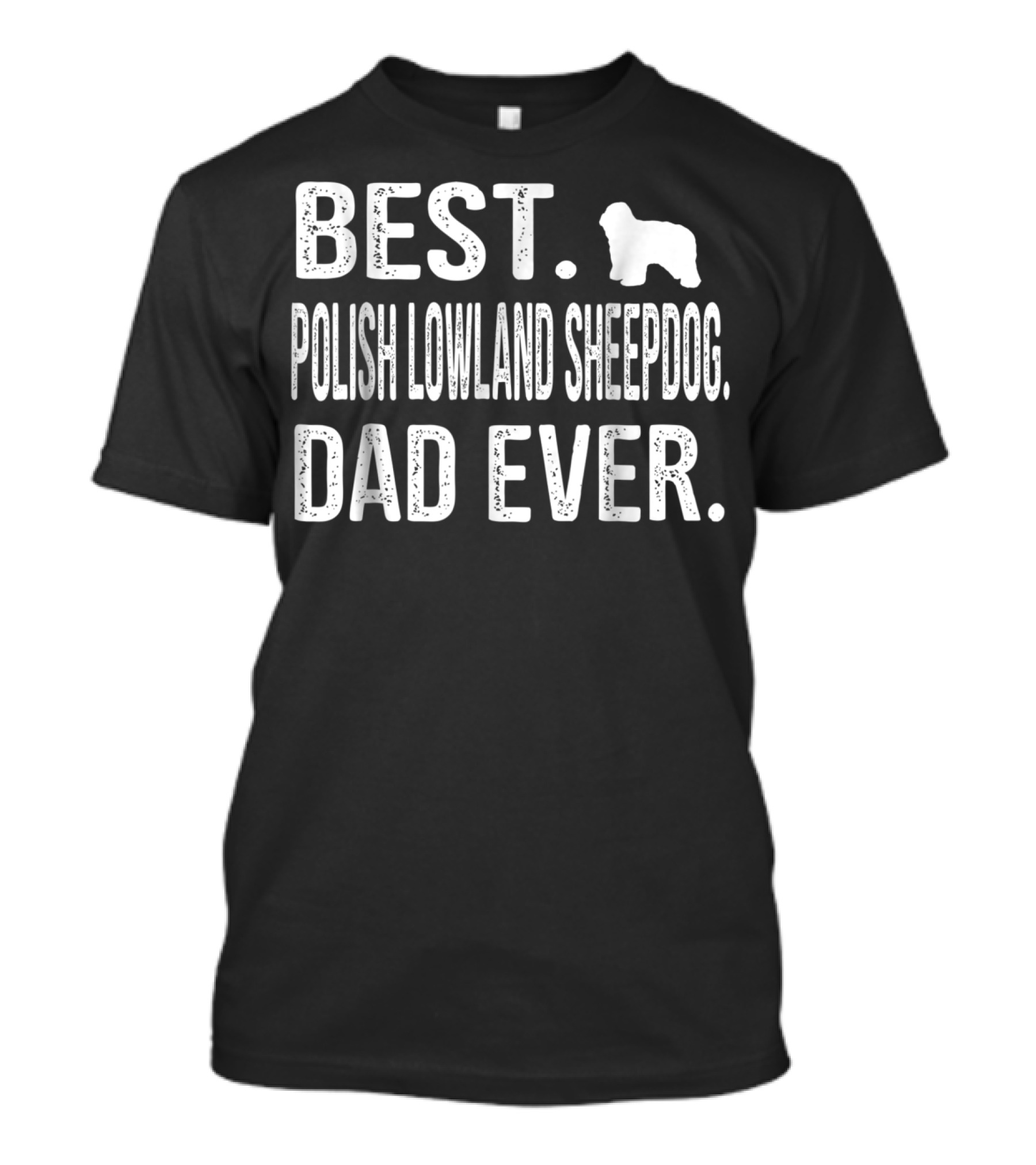 Best Dad Ever Polish Lowland Sheepdog T-Shirt