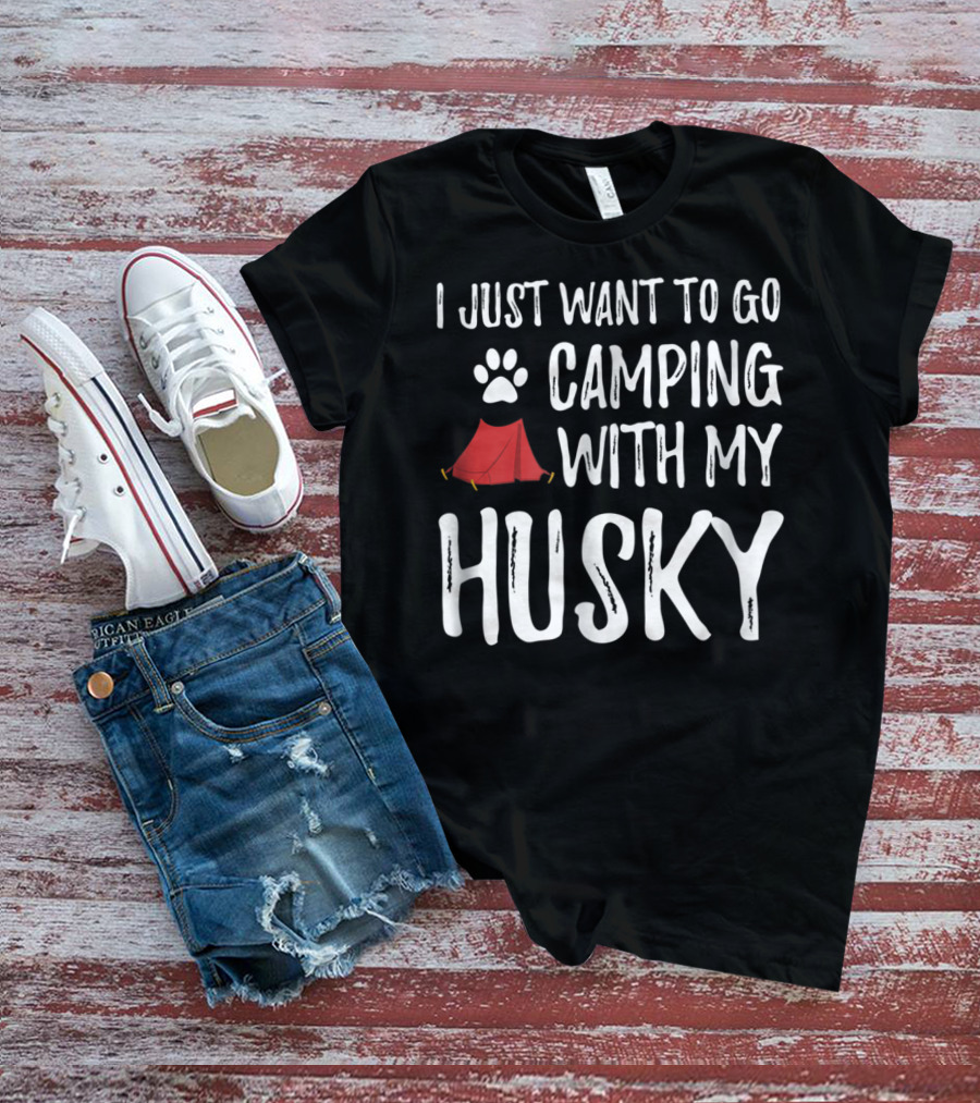 I Just Want To Go Camping With My Husky Paw Print Tent T-Shirt