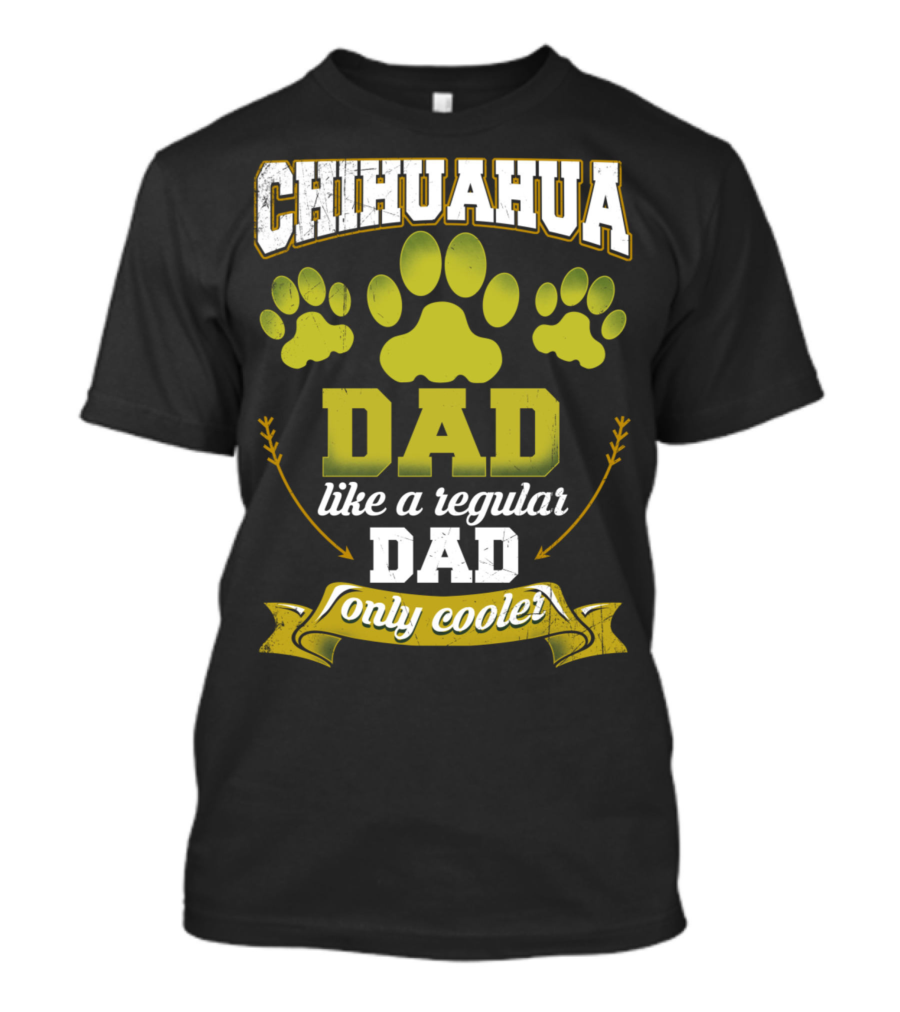 Chihuahua Dad Like A Regular Dad Only Cooler Paw Prints T-Shirt