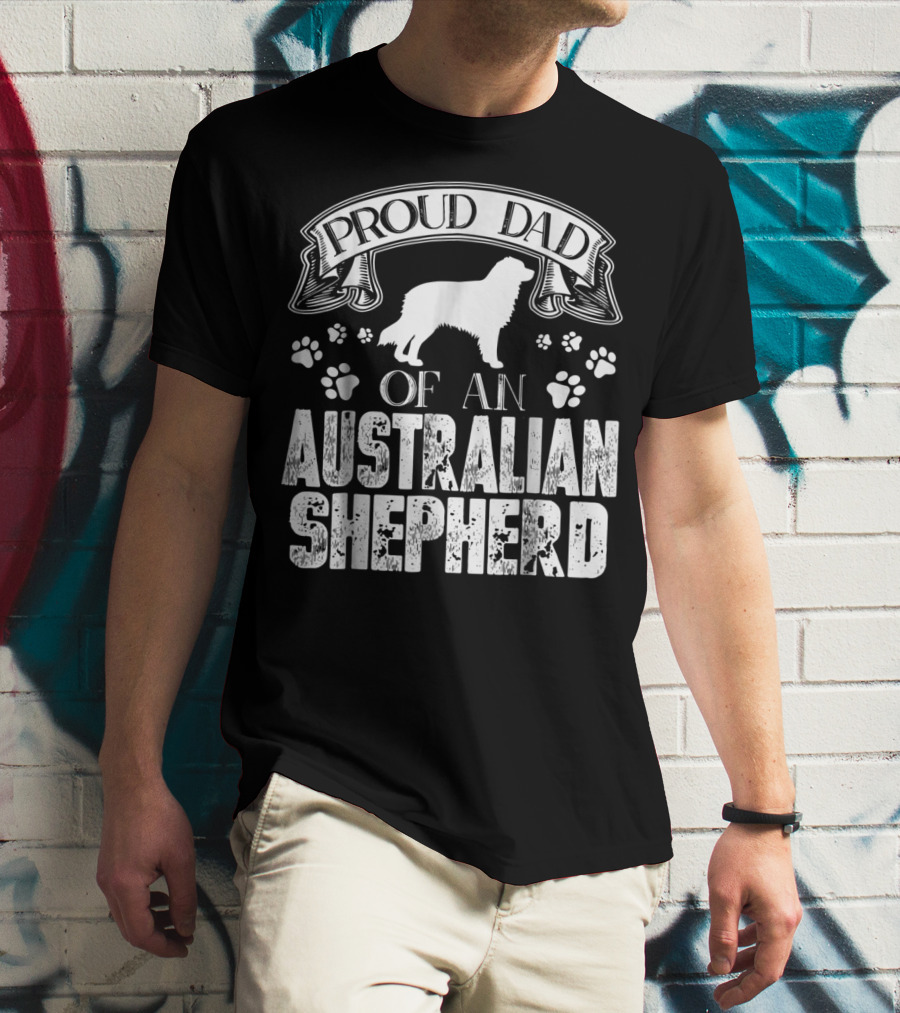 Proud Dad Of An Australian Shepherd T-Shirt