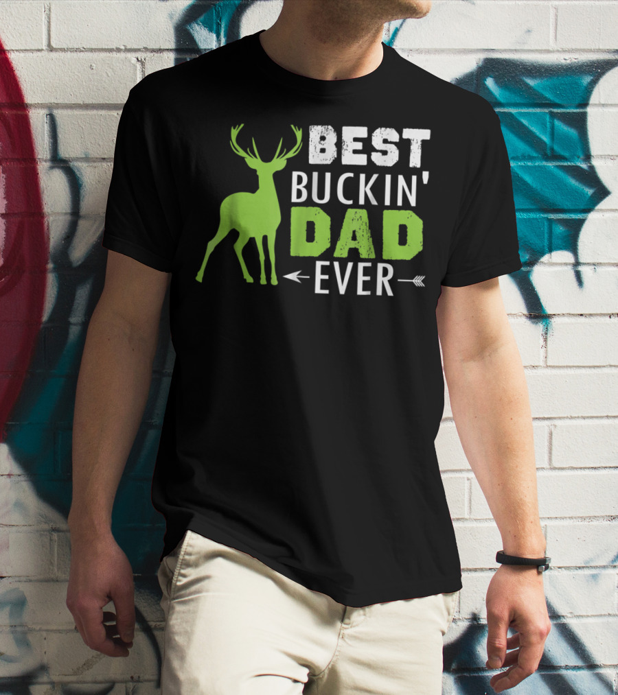 BEST BUCKIN' DAD EVER T-Shirt