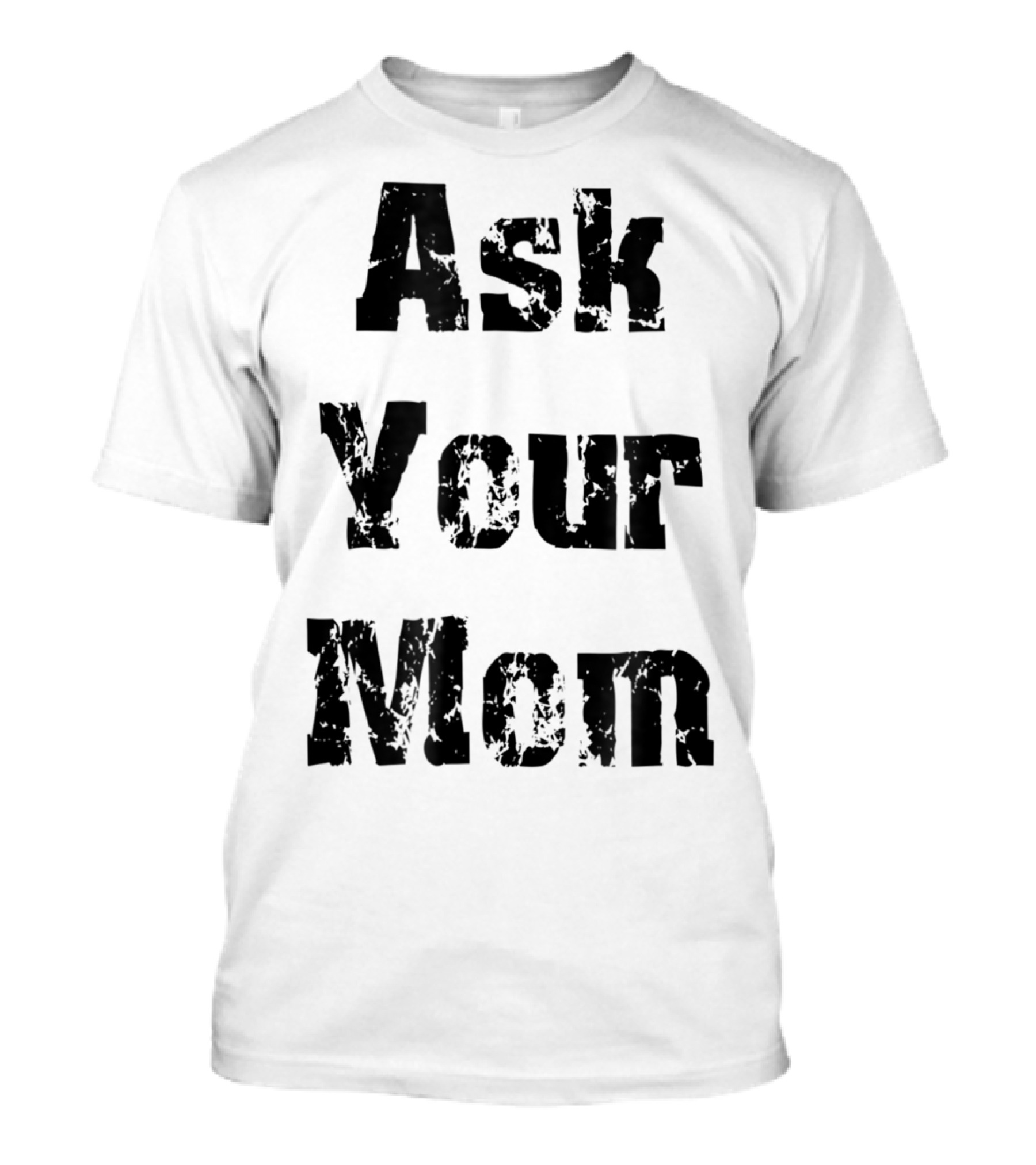Ask Your Mom Cool Dad T-Shirt
