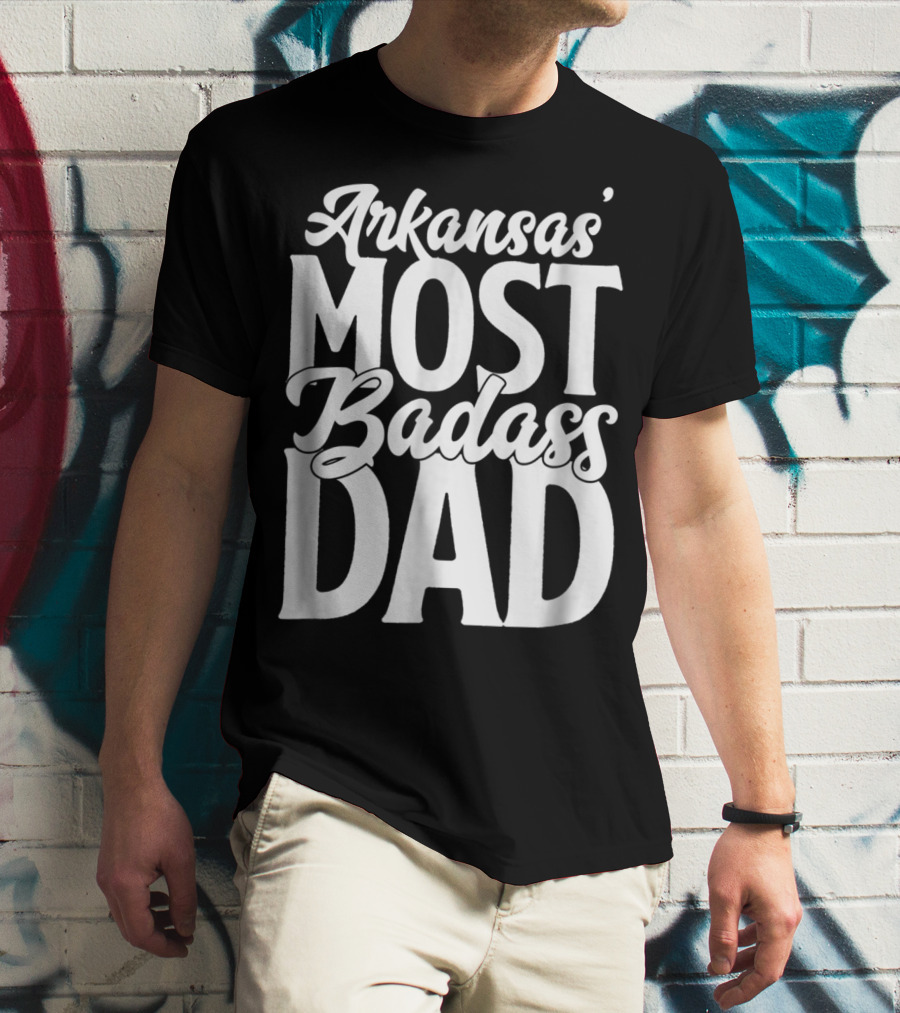 Arkansas' Most Badass Dad Men Daughter Son60 T-Shirt
