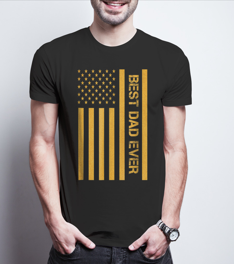Best Dad Ever American Flag In Gold T-Shirt