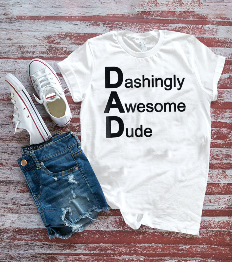Dashingly Awesome Dude Dad T-Shirt