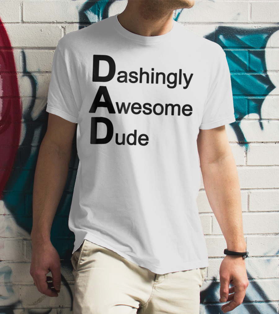 Dashingly Awesome Dude Dad T-Shirt